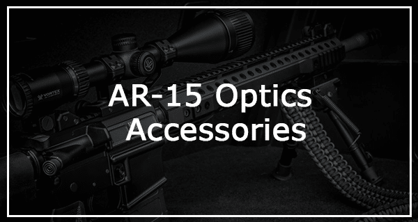 the best optics and accessories for the ar15